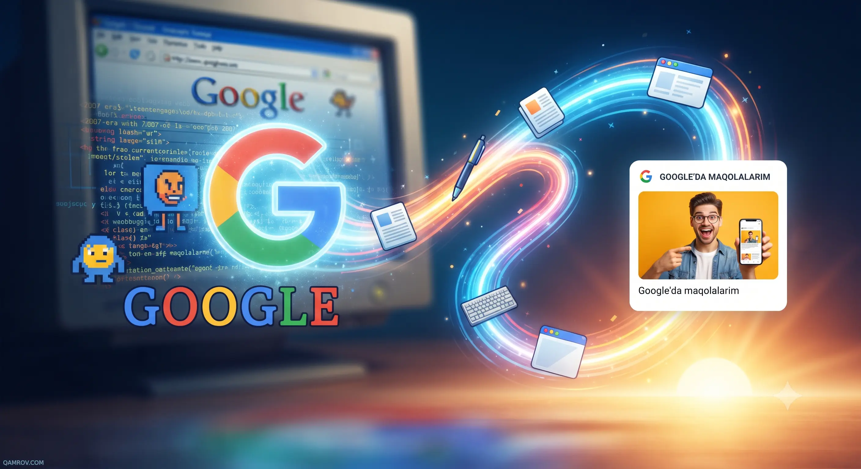 Google'da maqolalarim chiqishini bir vaqtlar tasavvur ham qilmagan edim